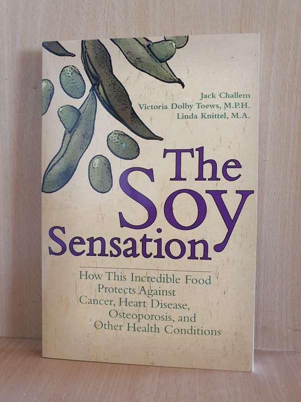 The Soy Sensation - Protects against Cancer, Heart Disease, Osteoporosis: Linda Knittel