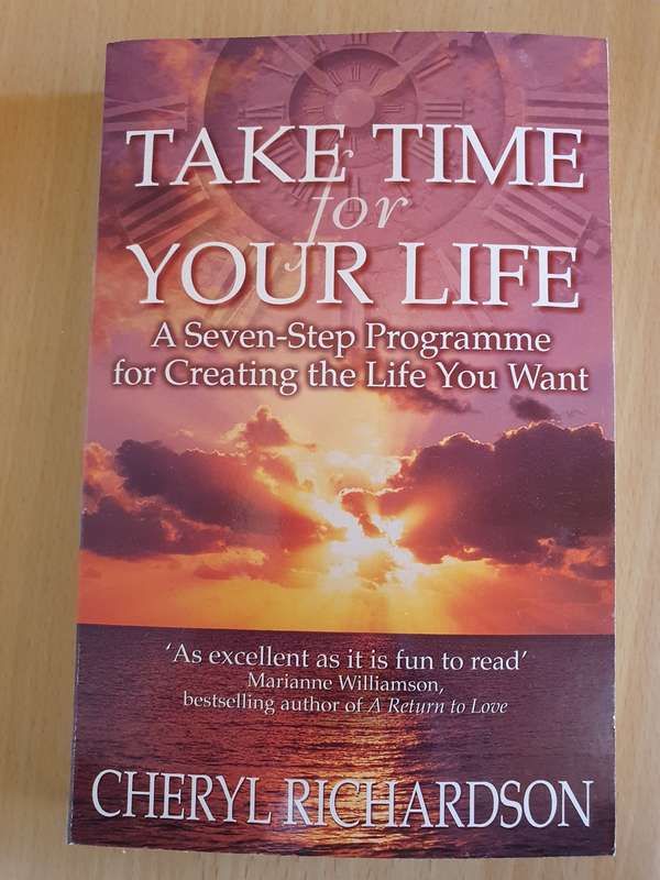 Take Time for Your Life - A Seven-Step Programme for Creating the Life You Want: Cheryl Richardson