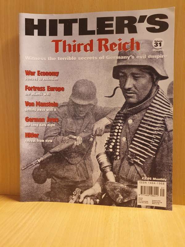 Hitler`s Third Reich Volume 31 - Witness the terrible secrets of Germany`s evil empire