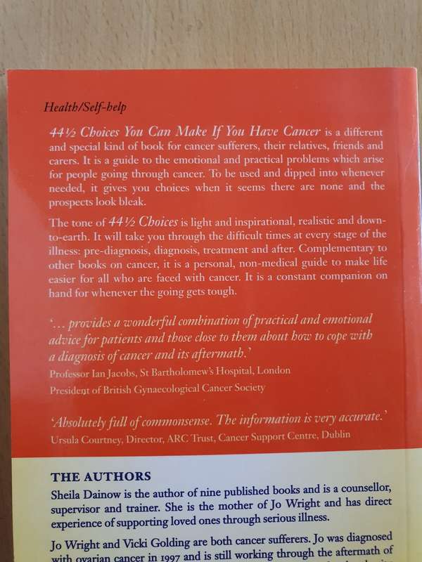44 1/2 Choices you can make if you have cancer: Sheila Dainow, Vicki Golding, Jo Wright (Paperback)