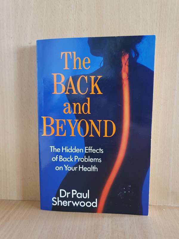The Back and Beyond - The Hidden Effects of Back Problems on Your Health: Dr Paul Sherwood