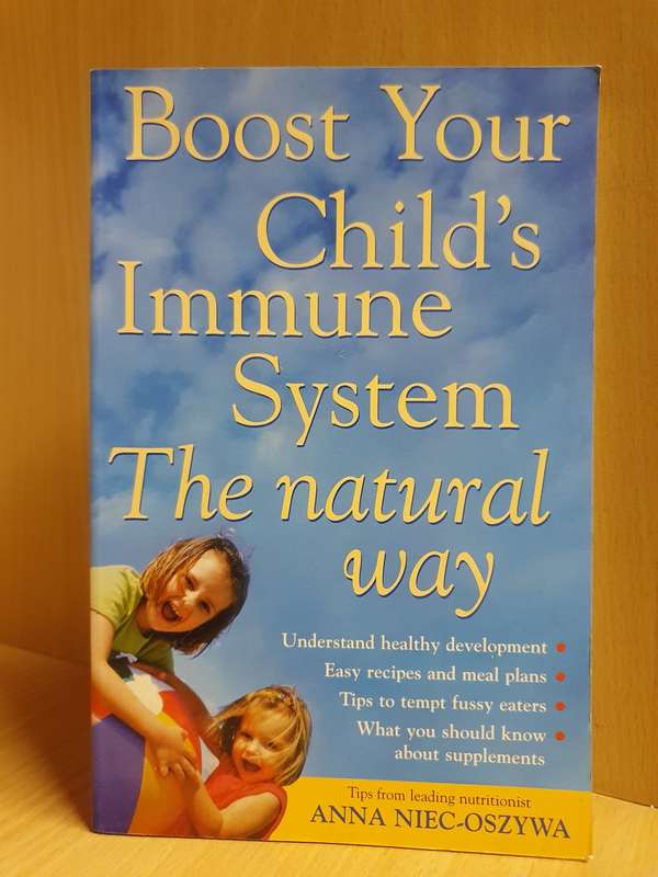Boost Your Child`s Immune System The Natural Way: Anna Niec-Oszywa (Paperback)
