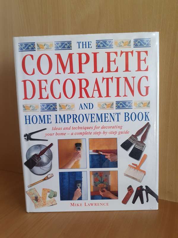 The Complete Decorating and Home Improvement Book: Mike Lawrence (Hardcover)