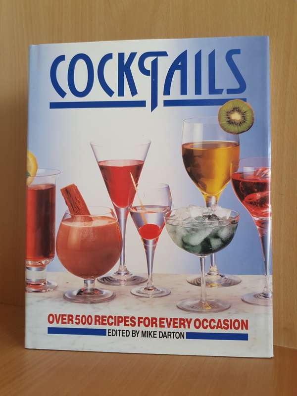 Cocktails - Over 500 Recipes for Every Occasion: Mike Darton (Hardcover)