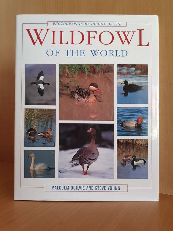 Photographic Handbook of The Wildfowl of The World: Malcolm Ogilvie and Steve Young (Hardcover)