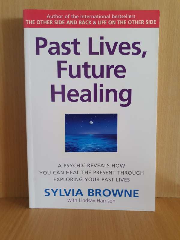 Past Lives, Future Healing - Sylvia Browne (Paperback)
