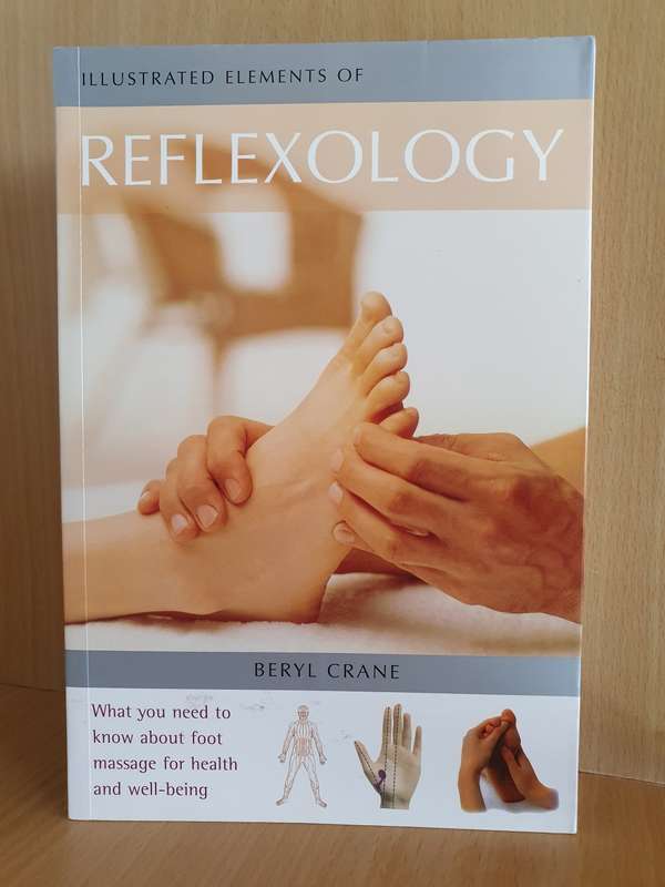 Illustrated Elements of Reflexology - What you need to know about foot massage: Beryl Crane