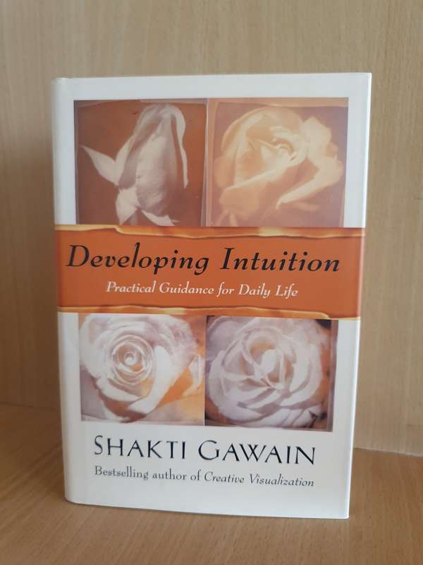 Developing Intuition - Practical guidance for daily life: Shakti Gawain (Hardcover)