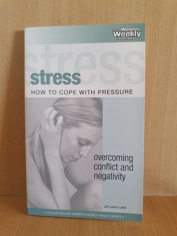The Australian Women`s Weekly - Stress - How to Cope with Pressure: Dr David Lake (Paperback)