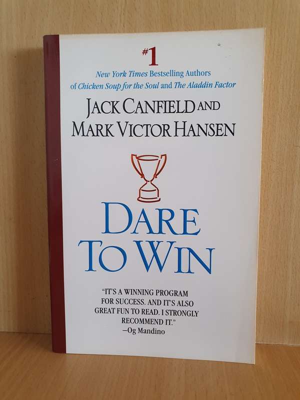 Dare to Win : Jack Canfield and Mark Victor Hansen (Paperback)