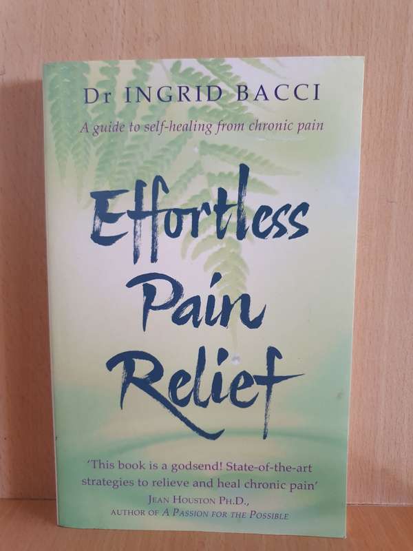 Effortless Pain Relief : Dr Ingrid Bacci (Paperback)
