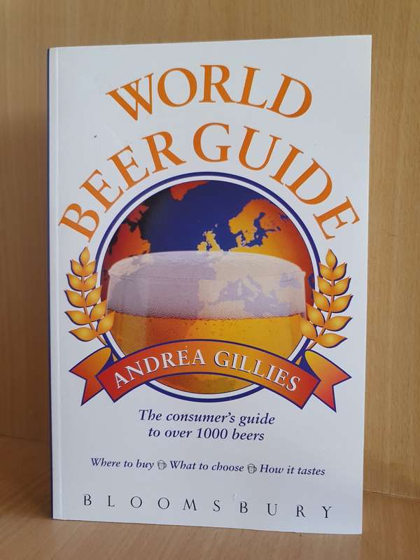 World Beer Guide - The Consumer`s Guide to over 1000 Beers: Andrea Gillies (Paperback)