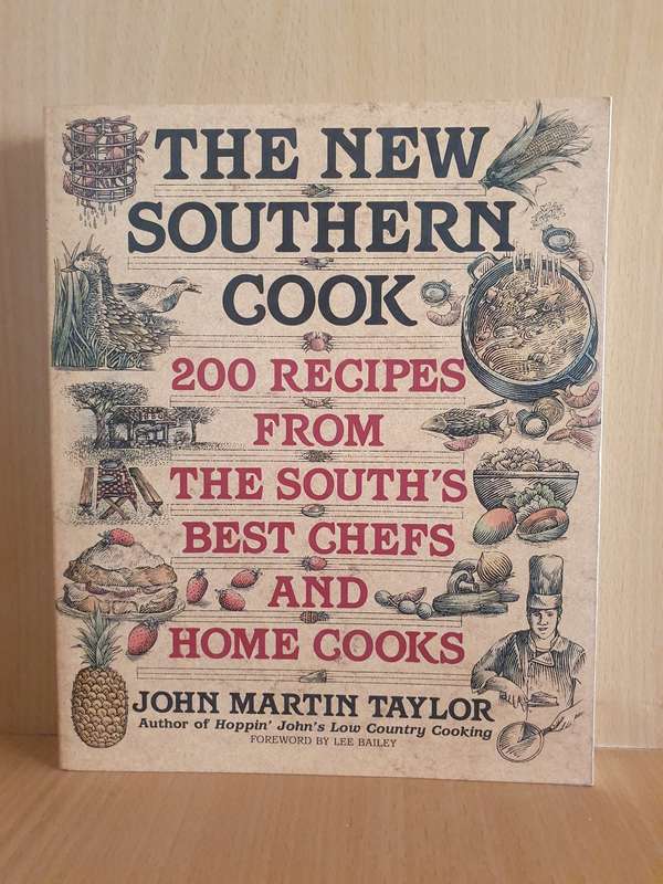 The New Southern Cook - 200 Recipes from The South`s Best Chefs and Home Cooks: J.M. Taylor