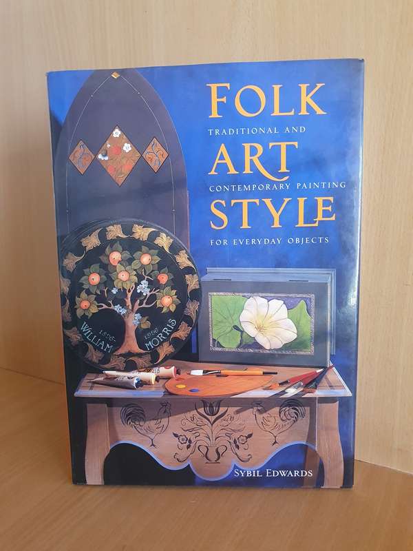 Folk Art Style - Traditional and Contemporary Painting for Everyday Objects: Sybil Edwards