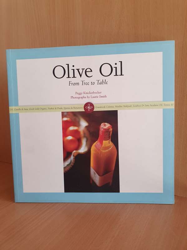 Olive Oil - From Tree to Table: Peggy Knickerbocker (Paperback)