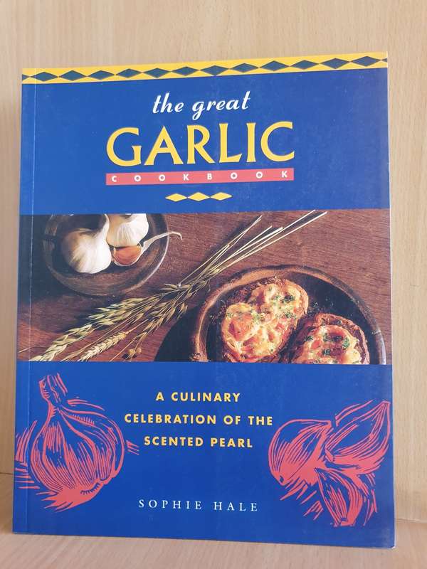 The Great Garlic Cookbook : Sophie Hale (Paperback)