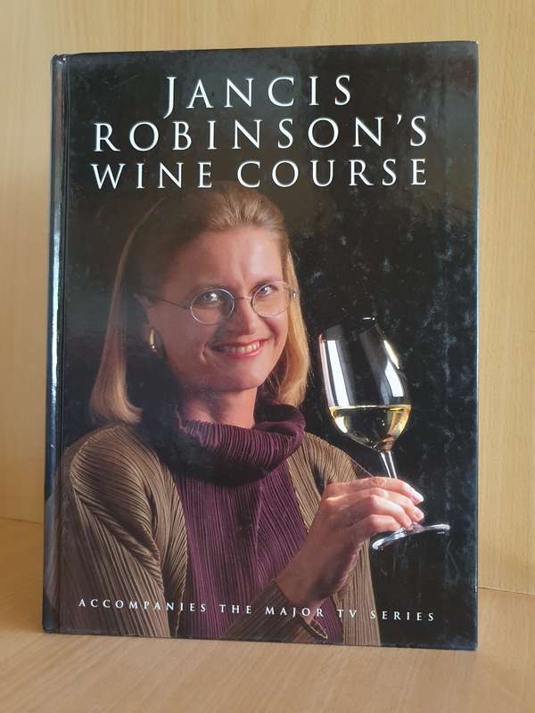 Jancis Robinson`s Wine Course (Hardcover)
