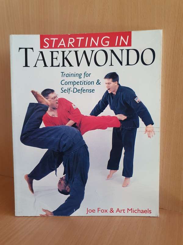 Starting in Taekwondo - Training for Competition & Self-Defense: Joe Fox & Art Michaels (Paperback)