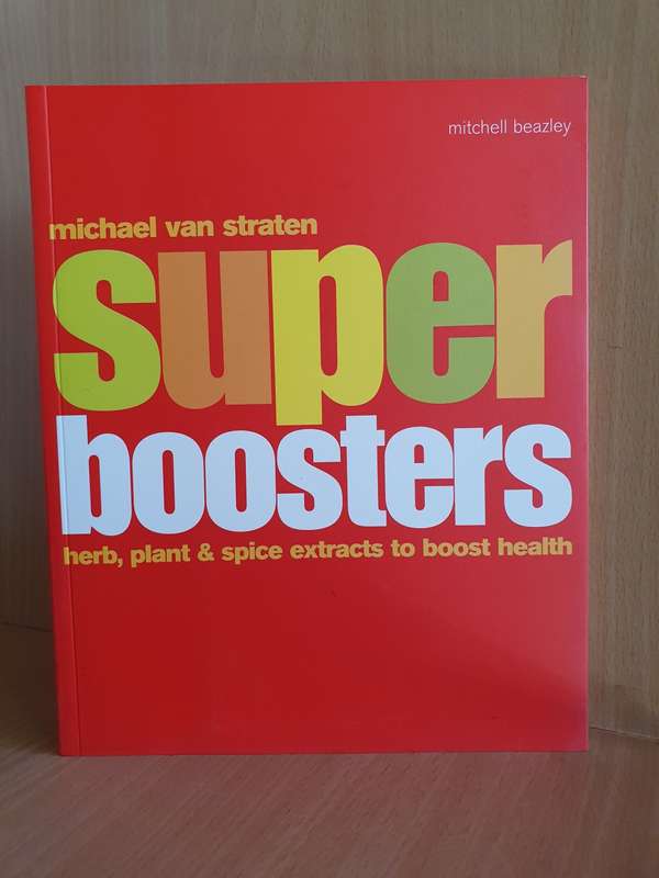 Super Boosters  - Herb, plant & spice extracts to boost health: Michael van Straten (Paperback)