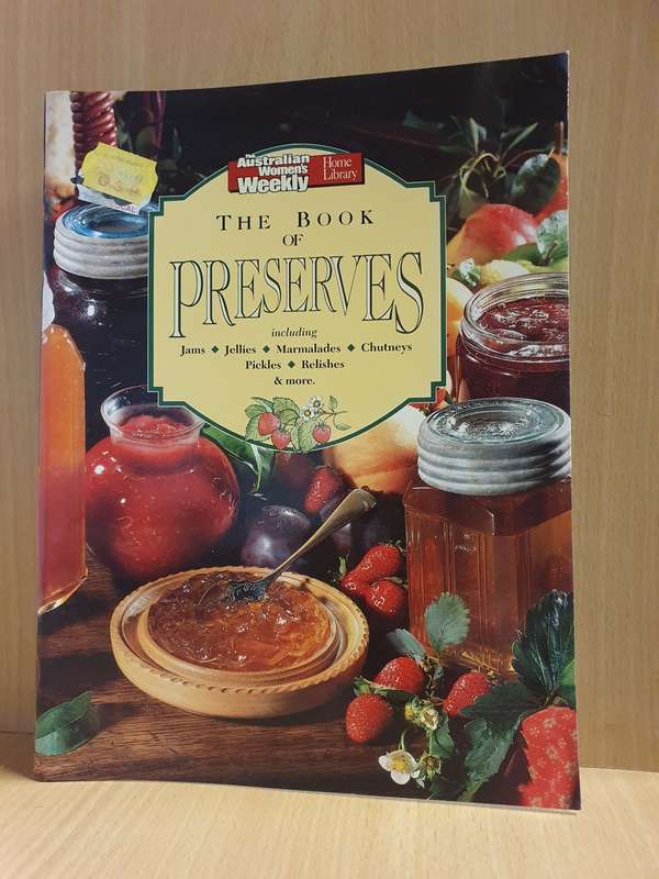 The Australian Women`s Weekly - The Book of Preservatives (Paperback)