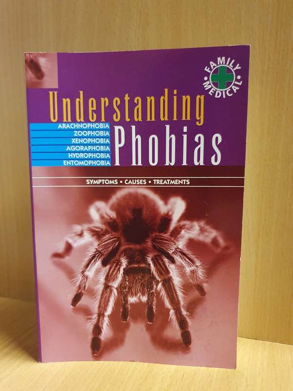 Understanding Phobias - Arachinophobia/Zoophobia/Xenophobia/Agoraphobia/Hydrophobia