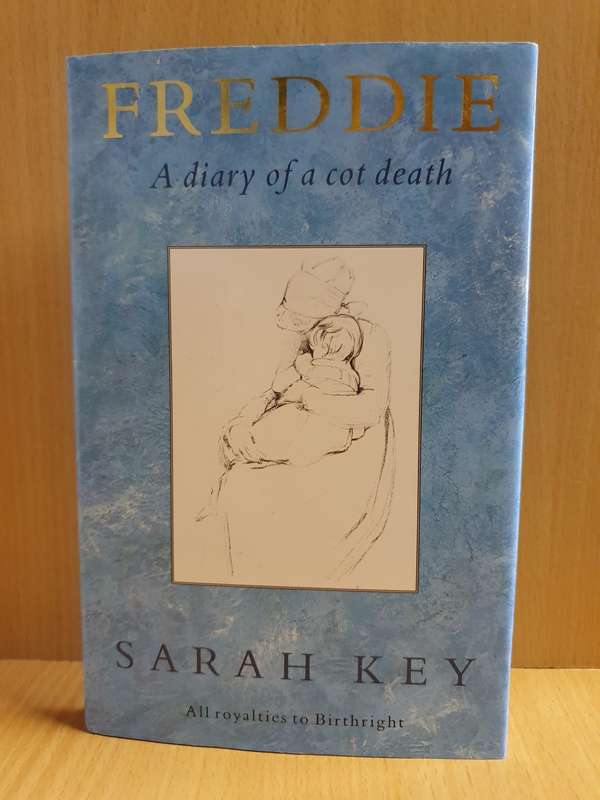 Freddie - A diary of a cot death: Sarah Key (Hardcover)