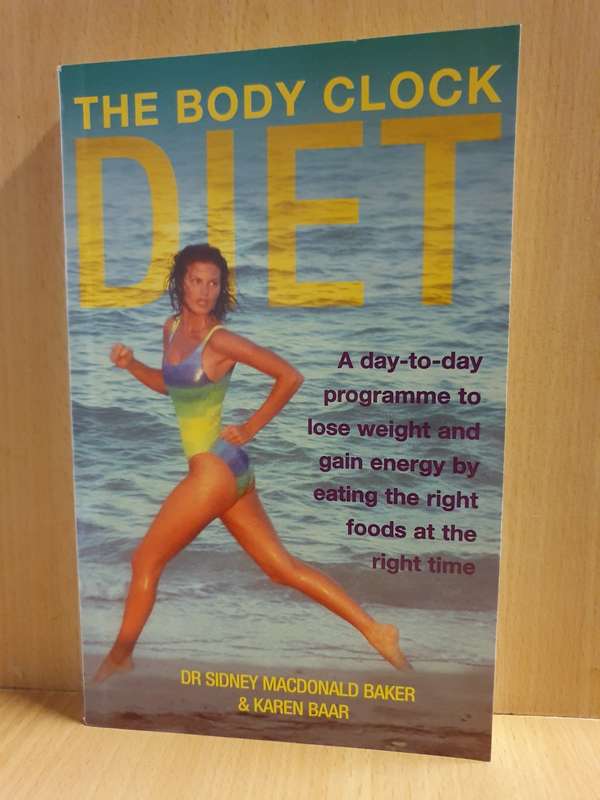 The Body Clock Diet : Dr Sidney MacDonald Baker & Karen Baar (Paperback)