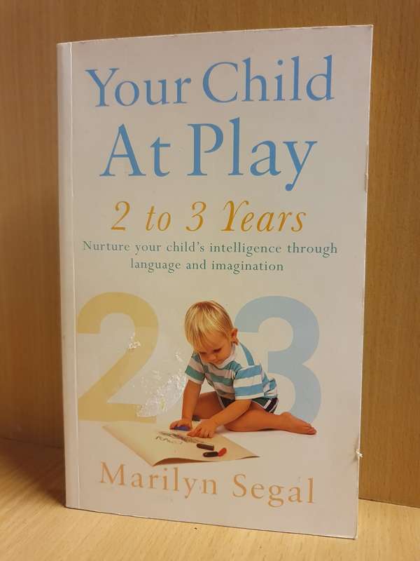 Your Child at Play - 2 to 3 Years Old : Marilyn Segal (Paperback)