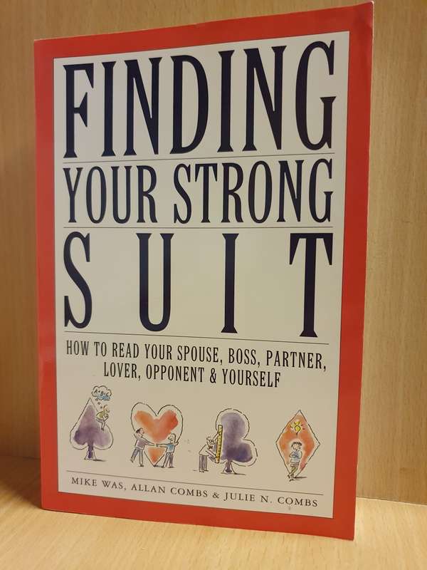 Finding Your Strong Suit - How to read your spouse, boss, partner, lover, opponent: Julie,N. Combs