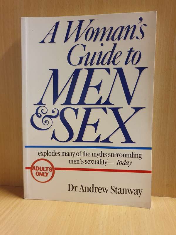 A Woman`s Guide to Men & Sex : Dr Andrew Stanway (Paperback)