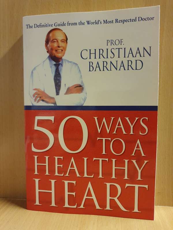 50 Ways to a Healthy Heart: Prof Christiaan Barnard (Paperback)