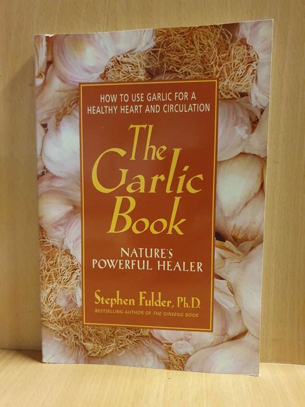 The Garlic Book - Nature`s Powerful Healer : Stephen Fulder, Ph.D. (Paperback)