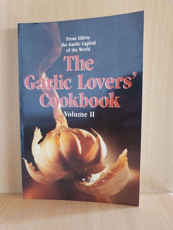 The Garlic Lovers Cookbook Volume II (Paperback)