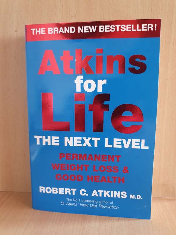 Atkins for Life The Next Level - Permanent weight loss & good health: Robert C. Atkins (Paperback)