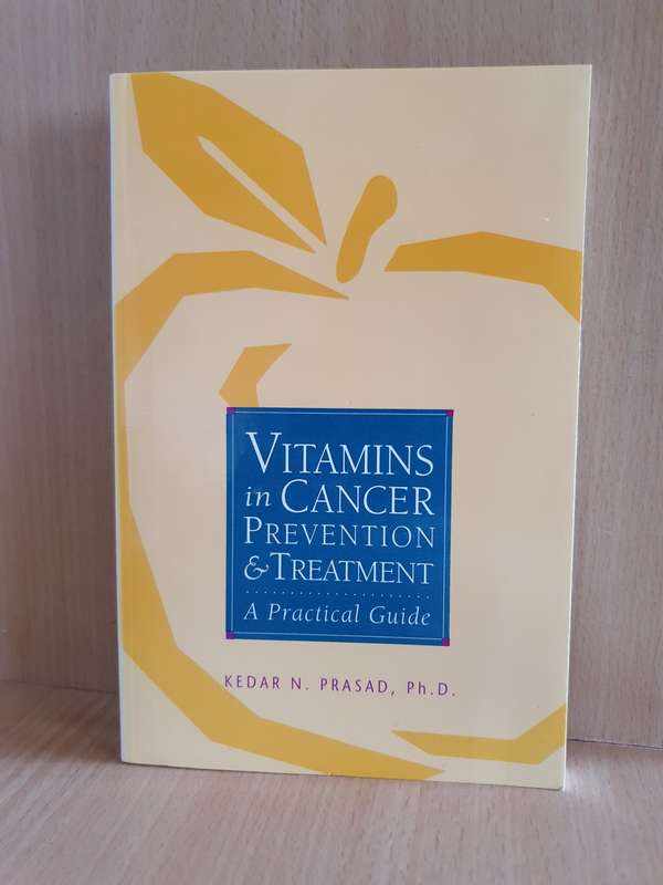 Vitamins in Cancer Prevention & Treatment - A Practical Guide: Kedar N. Prasad, Ph.D (Paperback)