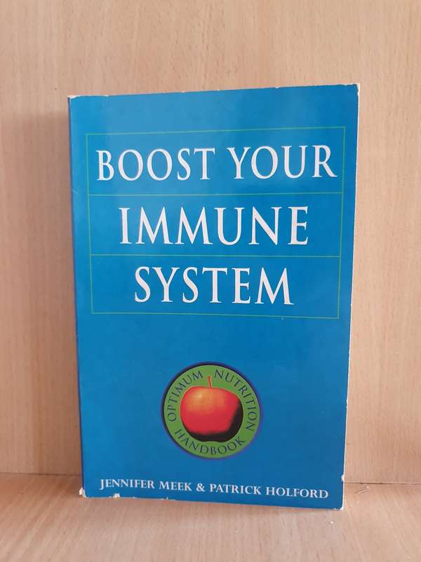 Boost Your Immune System: Jennifer Meek & Patrick Holford (Paperback)