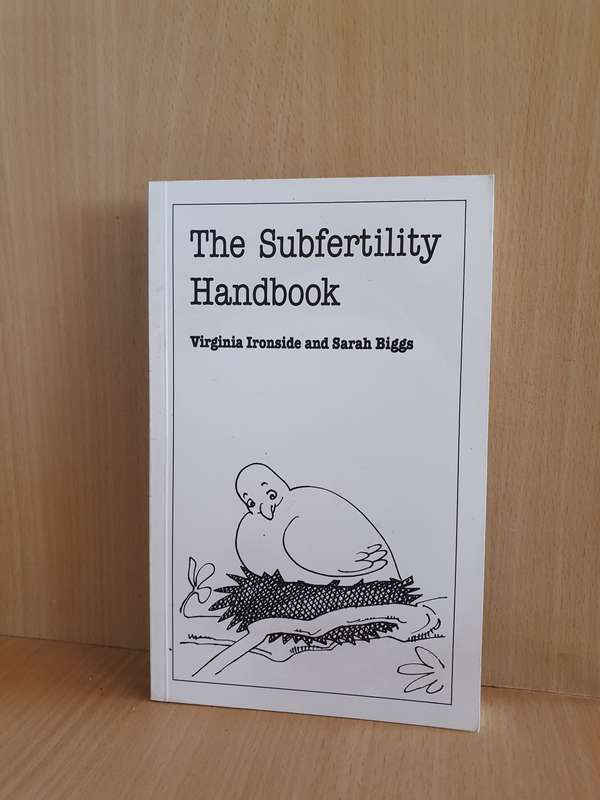 The Subfertility Handbook: Virginia Ironside and Sarah Biggs (Paperback)