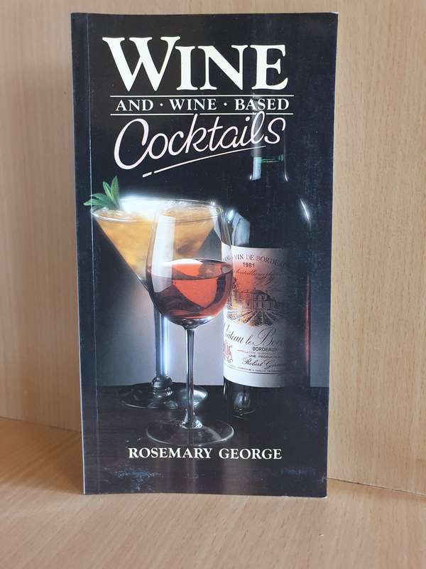 Wine and Wine Based Cocktails : Rosemary George (Paperback)