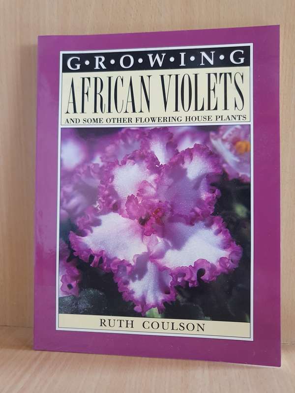 Growing African Violets and Some Other Flowering House Plants: Ruth Coulson (Paperback)