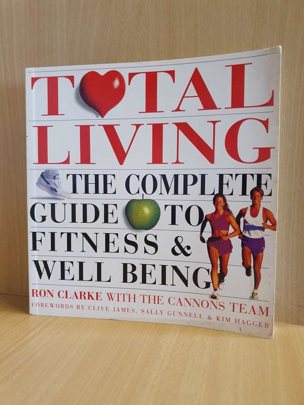Total Living - The Complete Guide to Fitness & Well Being: Ron Clarke (Paperback)