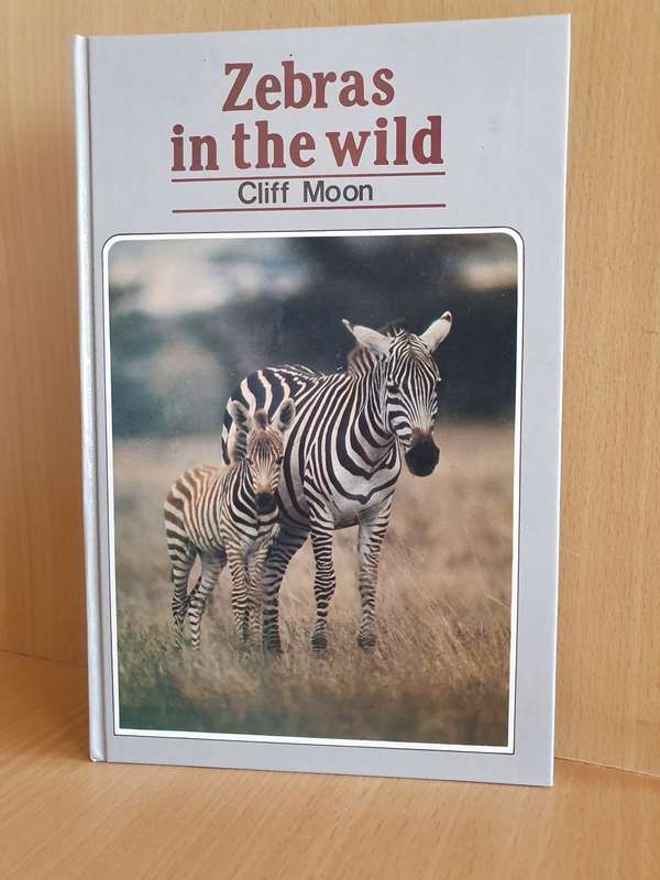 Zebras in the wild: Cliff Moon (Hardcover)