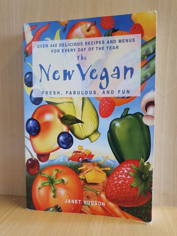 The New Vegan - Over 440 Delicious Recipes and Menus: Janet Hudson (Paperback)