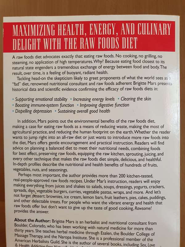 Rawsome! Maximizing Health, Energy and Culinary Delight with the Raw Foods Diet: B. Mars