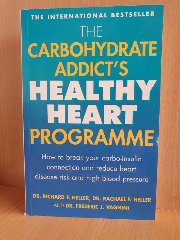 The Carbohydrate Addicts Healthy Heart Programme : Dr Richard F. Heller, Dr Frederic J. Vagnini