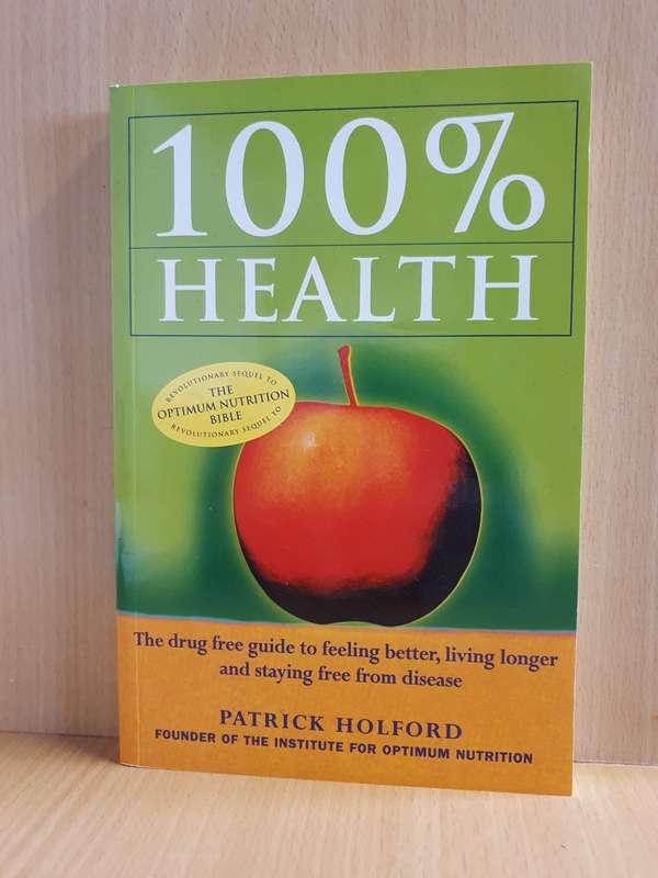 100% Health: Patrick Holford (Paperback)