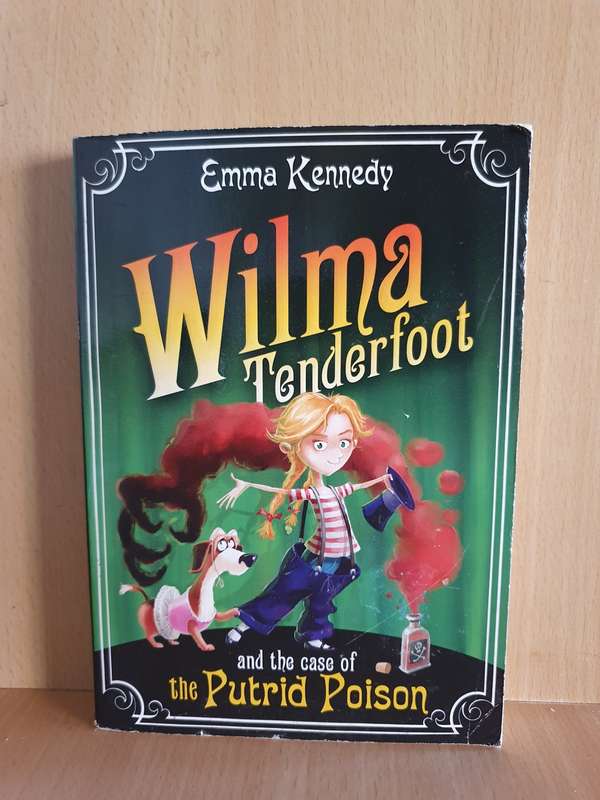 Wilma Tenderfoot and the case of the Putrid Poison: Emma Kennedy (Paperback)