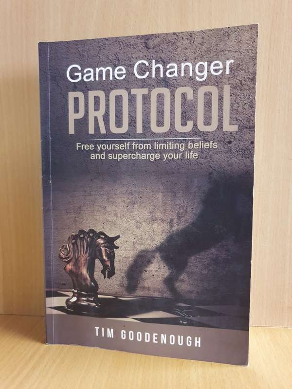 Game Changer - Protocol - Free Yourself from Limiting Beliefs: Tim Goodenough (Paperback)
