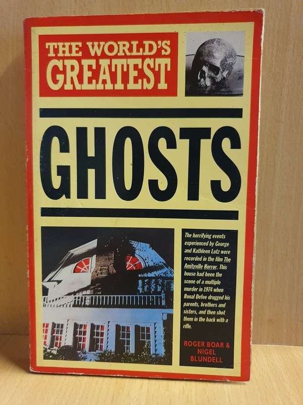 The World`s Greatest - Ghosts : Roger Boar & Nigel Blundell (Paperback)