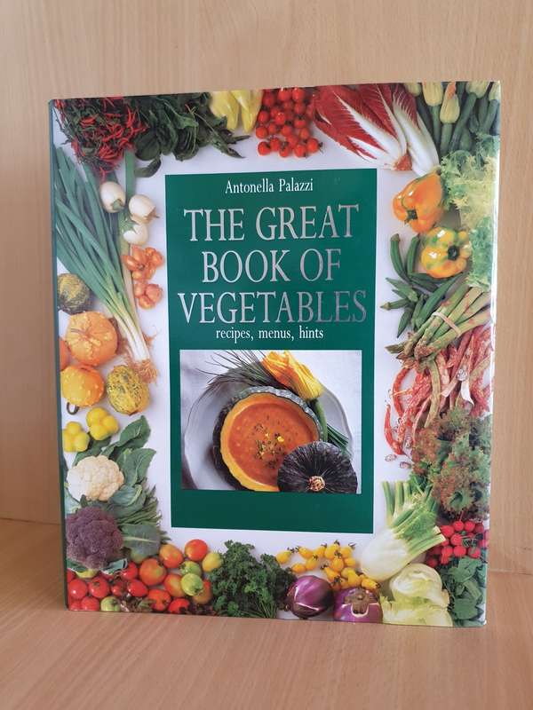 The Great Book of Vegetables - Recipes, Menus, Hints: Antonella Palazzi (Hardcover)