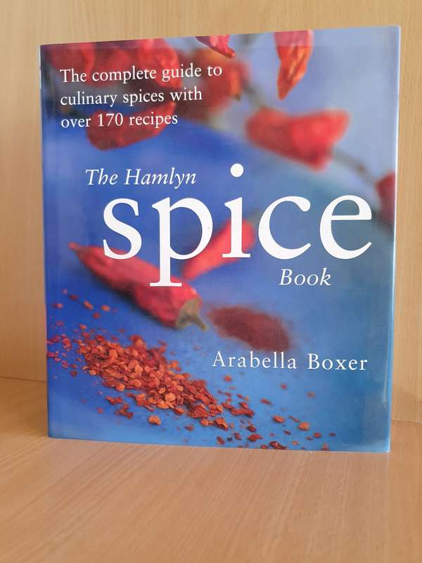 The Hamlyn Spice Book - The Complete Guide to Culinary Spices with over 170 Recipes: Arebella Boxer
